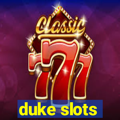 duke slots